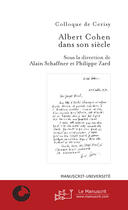 Couverture du livre « Albert cohen dans son siecle, actes du colloque de cerisy » de Schaffner/Zard aux éditions Le Manuscrit
