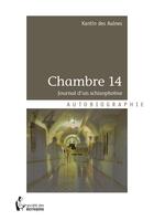 Couverture du livre « Chambre 14 ; journal d'un schizophrène » de Kantin Des Aulnes aux éditions Societe Des Ecrivains