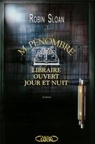 Couverture du livre « M.Pénombre ; libraire ouvert jour et nuit » de Robin Sloan aux éditions Michel Lafon