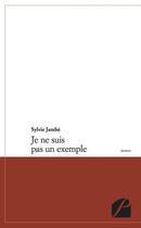 Couverture du livre « Je ne suis pas un exemple » de Sylvie Jambe aux éditions Du Pantheon