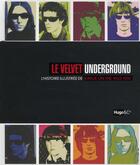 Couverture du livre « Le Velvet Underground ; l'histoire illustrée de 