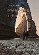 Couverture du livre « Week-end à Etretat » de Pierre-Yves Couve aux éditions Benevent