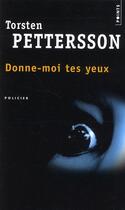 Couverture du livre « Donne-moi tes yeux » de Torsten Pettersson aux éditions Points