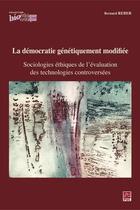 Couverture du livre « La democratie genetiquement modifiee » de Reber Bernard aux éditions Les Presses De L'universite Laval (pul)