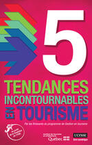 Couverture du livre « 5 tendances incontournables en tourisme » de  aux éditions Ulysse