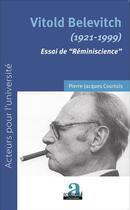 Couverture du livre « Vitold Belevitch ; 1921-1999 ; essai de réminiscience » de Pierre-Jacques Courtois aux éditions Academia
