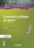 Couverture du livre « Économie politique du genre » de Guillaume Vallet aux éditions De Boeck Superieur