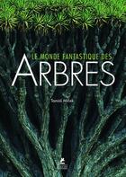 Couverture du livre « Le monde fantastique des arbres » de Micek Thomas aux éditions Place Des Victoires