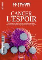 Couverture du livre « Cancer : l'espoir » de Collectif Le Figaro aux éditions Societe Du Figaro