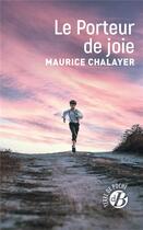 Couverture du livre « Le porteur de joie » de Maurice Chalayer aux éditions De Boree