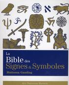 Couverture du livre « La bible des signes & symboles » de Madonna Gauding aux éditions Guy Trédaniel