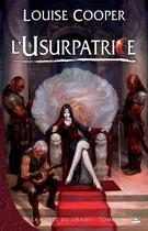 Couverture du livre « La porte du chaos Tome 2 ; l'usurpatrice » de Louise Cooper aux éditions Bragelonne