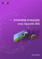 Couverture du livre « Synthèse d'images avec OpenGL (ES) » de Pierre Nerzic aux éditions D-booker