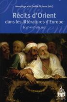 Couverture du livre « Recits d'Orient dans les littératures d'Europe (XVI-XVII siècles) » de Dupra et Picherot aux éditions Sorbonne Universite Presses