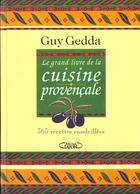 Couverture du livre « Grand Livre De Recettes Provencale » de Guy Gedda aux éditions Michel Lafon