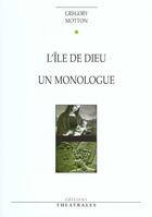 Couverture du livre « L'ile de dieu, un monologue » de Gregory Motton aux éditions Theatrales