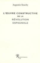 Couverture du livre « L'oeuvre constructive de la révolution espagnole » de Augustin Souchy aux éditions Ressouvenances