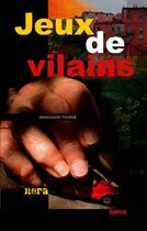 Couverture du livre « Jeux de vilains » de Jean-Louis Tourne aux éditions Albiana