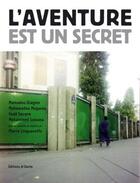 Couverture du livre « L'aventure est un secret » de Pierre Linguanotto aux éditions Al Dante