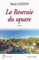Couverture du livre « La roseraie du square » de Marie Gaston aux éditions Lucien Souny