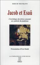 Couverture du livre « Jacob et Esaü ; le symbolisme des frères ennemis » de Erich Neumann aux éditions Imago