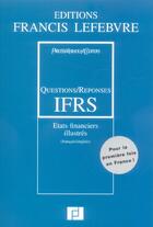 Couverture du livre « Questions/reponses ifrs : etats financiers illustres » de Pricewaterhousecoope aux éditions Lefebvre