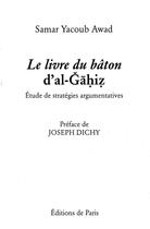 Couverture du livre « Le livre du baton d'al-gahiz » de Yacoub Awad Samar aux éditions Editions De Paris