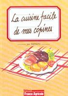 Couverture du livre « La Cuisine Facile De Mes Copines » de Menou aux éditions France Agricole