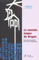 Couverture du livre « La Nouvelle Langue Du Dragon » de W Hua aux éditions Alternatives