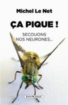 Couverture du livre « Ca pique ! secouons nos neurones... » de Michel Le Net aux éditions Jean Picollec