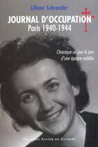 Couverture du livre « Journal d'occupation, paris 1940-1944 - chronique au jour le jour d'une epoque oubliee » de Schroeder Liliane aux éditions Francois-xavier De Guibert