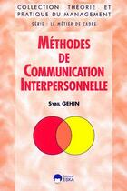 Couverture du livre « Méthodes de communication interpersonnelle » de Sybil Gehin aux éditions Eska