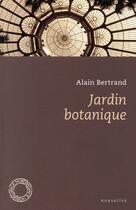 Couverture du livre « Jardin botanique » de Alain Bertrand aux éditions Espace Nord