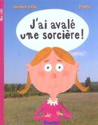 Couverture du livre « J'Ai Avale Une Sorciere » de Pronto et Laurence Frelin aux éditions Tamino