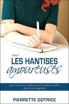 Couverture du livre « Les hantises amoureuses t.2 » de Pierrette Dotrice aux éditions Ada