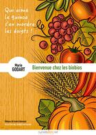 Couverture du livre « Bienvenue chez les biobios » de Marie Godart aux éditions Numeriklivres