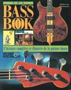 Couverture du livre « The bass book ; l'histoire complète et illustrée de la guitare basse » de Barry Moorhouse et Tony Bacon aux éditions Carisch Musicom