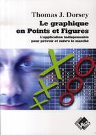 Couverture du livre « Le graphique en points et figures » de Dorsey T J aux éditions Valor