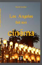 Couverture du livre « Los Angeles fait son cinéma » de David Azoulay aux éditions Creaxion
