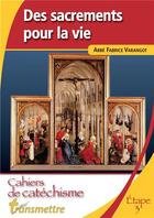 Couverture du livre « Des sacrements pour la vie » de Fabrice Varango aux éditions Communication Et Cite