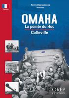 Couverture du livre « Omaha la pointe du Hoc Colleville » de Remy Desquesnes aux éditions Orep