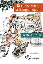 Couverture du livre « Rendez-vous à Sanguimpur » de Dede Truqui aux éditions Au Pays Reve