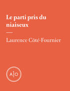 Couverture du livre « Le parti pris du niaiseux » de Laurence Cote-Fournier aux éditions Atelier 10
