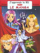 Couverture du livre « J'APPRENDS LA BD T.3 ; le manga » de Philippe Brocard aux éditions Duteil