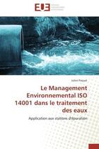 Couverture du livre « Le management environnemental iso 14001 dans le traitement des eaux » de Poquet-J aux éditions Editions Universitaires Europeennes