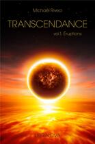 Couverture du livre « Transcendance t.1 ; éruptions » de Michael Riveci aux éditions Librinova