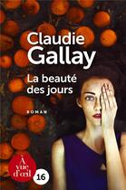 Couverture du livre « La beauté des jours » de Claudie Gallay aux éditions A Vue D'oeil