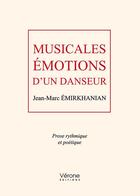 Couverture du livre « Musicales émotions d'un danseur » de Jean-Marc Emirkhanian aux éditions Verone