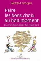 Couverture du livre « Bien choisir au bon moment » de Bertrand Georges aux éditions Des Beatitudes