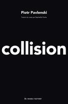 Couverture du livre « Collision » de Piotr Pavlenski aux éditions Au Diable Vauvert